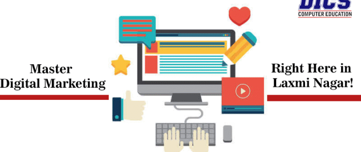 Best Digital Marketing Course – Why Choose DICS Laxmi Nagar? Best Digital Marketing Course in Laxmi Nagar
