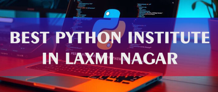 Master Python and Elevate Your Career with DICS Best Python Institute in Laxmi Nagar