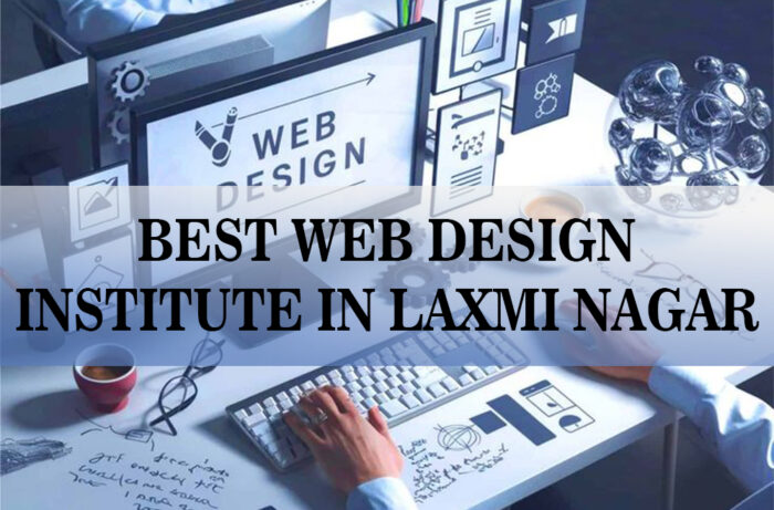 Best Web Design Institute in Laxmi Nagar