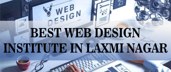 Master Web Design Skills Today with DICS Best Web Design Institute in Laxmi Nagar