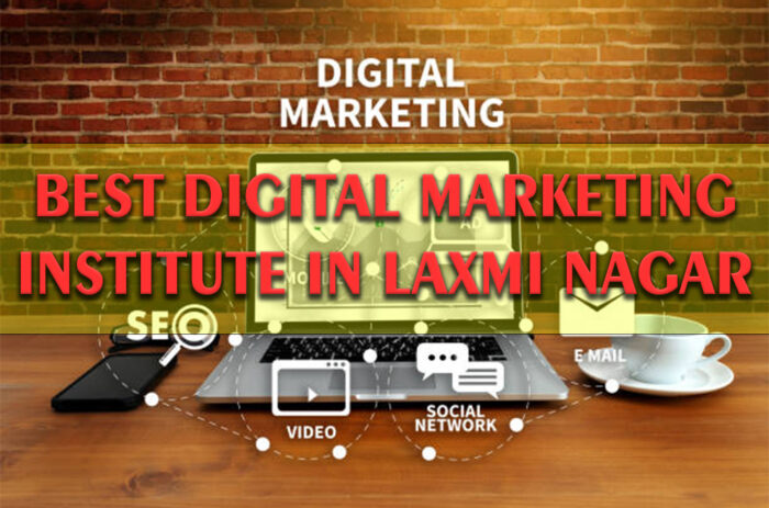 Best Digital Marketing Institute in Laxmi Nagar