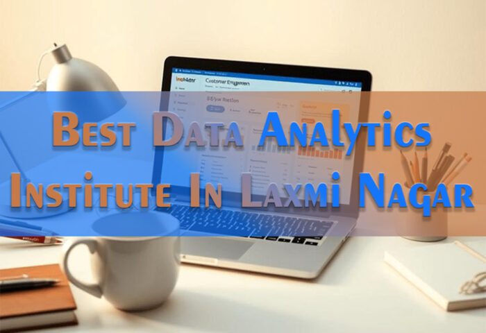 Best Data Analytics Institute in Laxmi Nagar