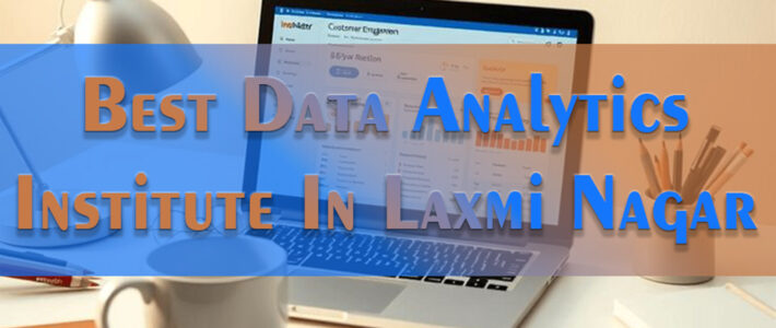 Best Data Analytics Institute in Laxmi Nagar