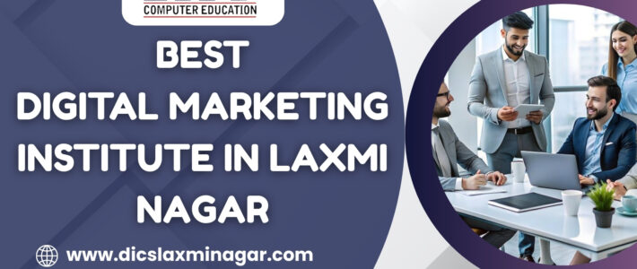 Best Digital Marketing Institute in Laxmi Nagar