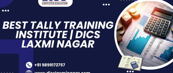 Best Tally Training Institute | DICS Laxmi Nagar Best Tally Training Institute | DICS Laxmi Nagar