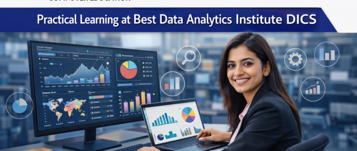 Practical Learning at Best Data Analytics Institute DICS Practical Learning at Best Data Analytics Institute DICS
