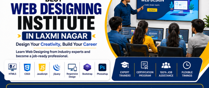 Best Web Designing Institute in Laxmi Nagar | Learn Web Design